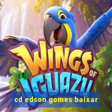 cd edson gomes baixar